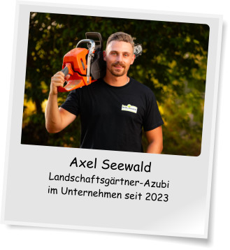 Axel Seewald Landschaftsgrtner-Azubi im Unternehmen seit 2023